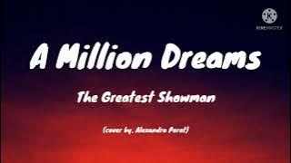 The Greatest Showman, A million Dreams (Cover by alexandra porat(lyrics)