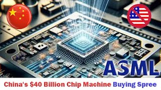 China's $40 Billion Chip Machine Buying Spree rewrites the global semiconductor landscape.