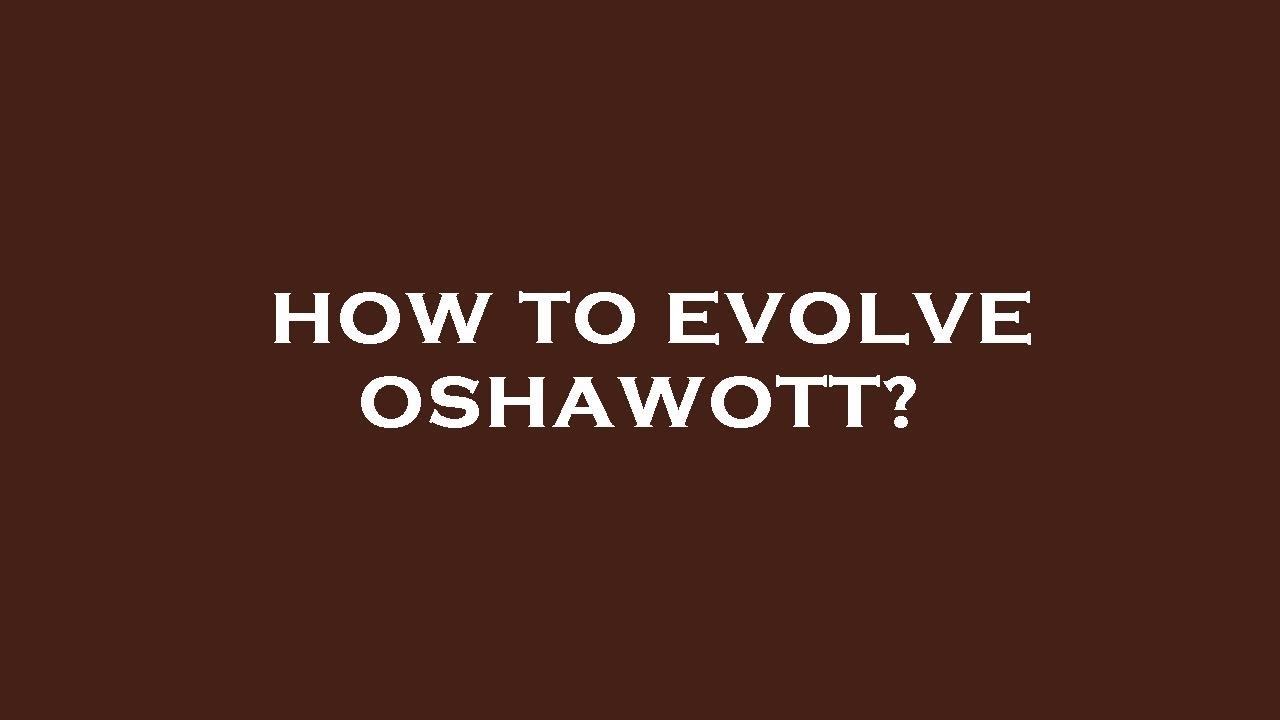 Oshawott Evolution Chart