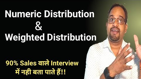 90% of FMCG Sales people do not know Numeric Distribution and Weighted Distribution.