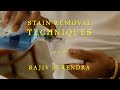 Stain removal techniques with rajiv surendra a complete guide