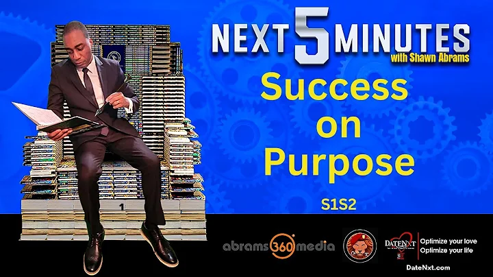 Success on Purpose: Next 5 Minutes with Shawn Abra...