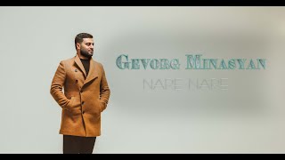 Gevorg Minasyan - Nare  Nare  (Premiere 2022)