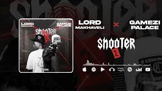 Lord Makhaveli ft Gp Gamezy - shooter 2 [ official Audio]