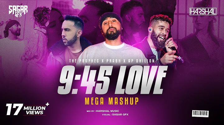 9:45 Mega Mashup | Harshal Music | Prabh X The PropheC X Ap Dhillon X Talwiinder | Punjabi Mashup