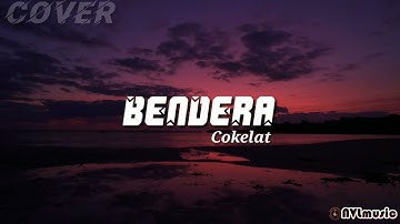 Cokelat - Bendera | Cover & Lirik