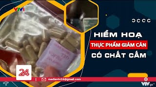 Tiêu điểm: Hiểm họa thực phẩm giảm cân có chất cấm | VTV24