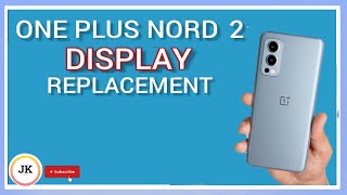 OnePlus Nord 2 Broken Screen? Easy Display Replacement Guide