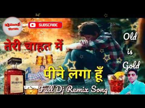 Ab Main Mar Mar Ke Jeene Laga Hu Teri Chahat Me Peene Laga Hu Dj Manoj Verma