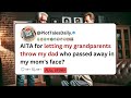 AITA for letting my grandparents throw my dad who passed away in my mom's face? | Reddit Story