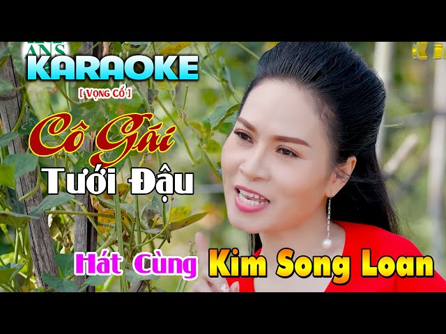 KARAOKE CÔ GÁI TƯỚI ĐẬU HÁT VỚI KIM SONG LOAN | KIM SONG LOAN