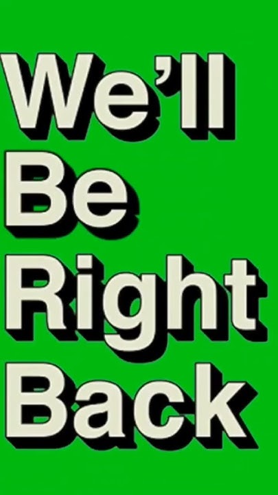 we-ll-be-right-back-mean-youtube