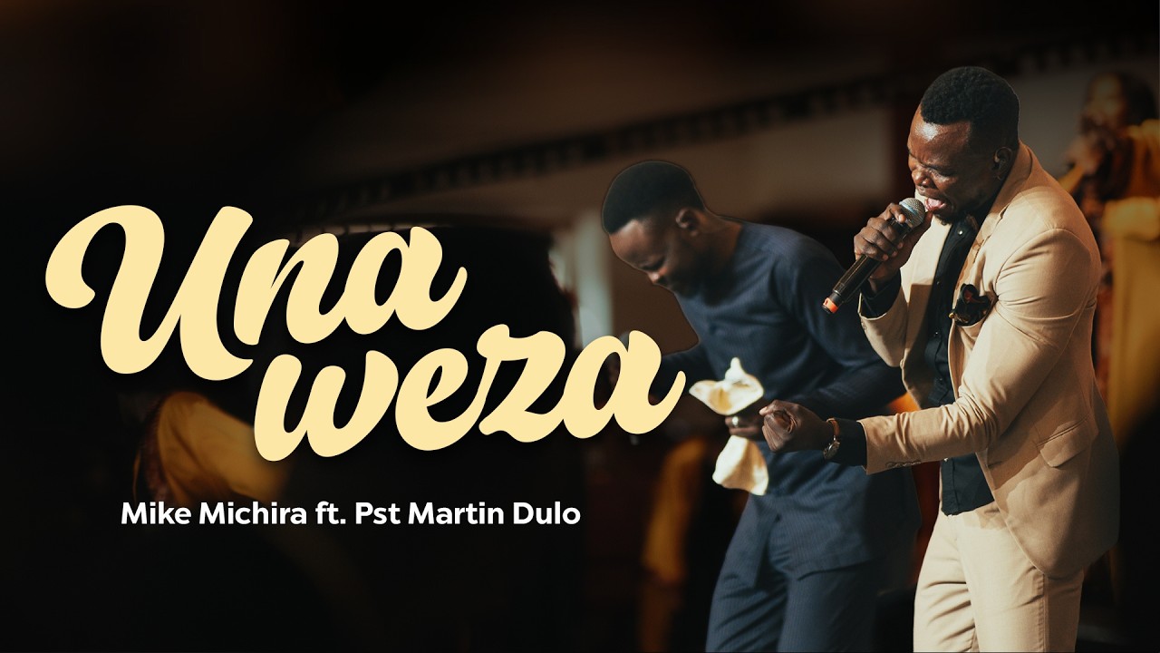 Mike Michira featuring Pst. Martin Dulo - UNAWEZA (Live)