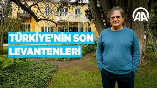 Türkiye'nin son Levantenleri kültürlerini yaşatmaya çalışıyor