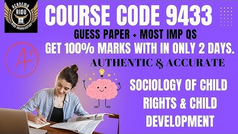 AIOU 9433 Guess Paper 2024|Sociology of Child Rights & Child Development|Chapters Complete |