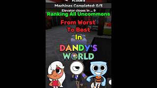 Ranking All Uncommon Toons From Worst To Best In Dandy&#39;s World #dandysworld