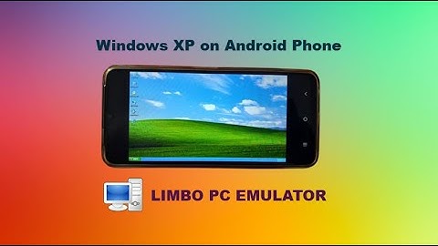 Windows XP on Android Phone using Limbo PC Emulator
