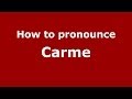 How to pronounce Carme (Greek/Greece) - PronounceNames.com