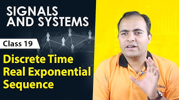 Discrete Time Real Exponential Sequence | Representation of Signals | Signals and Systems