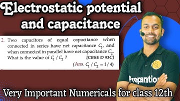 Pfp-2 electrostatic potential capacitance : two capacitors of equal capacitance when connected in se