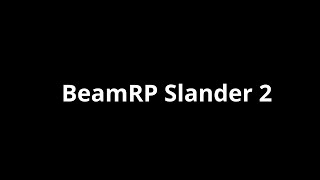 BeamRP Slander 2