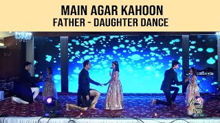 Best Father Daughter Dance | Main Agar Kahoon | Beats and Steps | Wedding Choreography