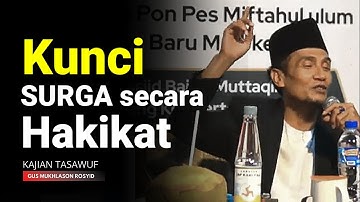 Kunci Surga Secara Hakikat 💥 gus mukhlason rosyid