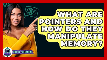 What Are Pointers And How Do They Manipulate Memory? - Next LVL Programming