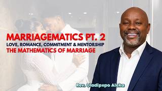 Marriagematics Pt. 2 — Love, Romance, Commitment & Mentorship | The Mathematics of Marriage