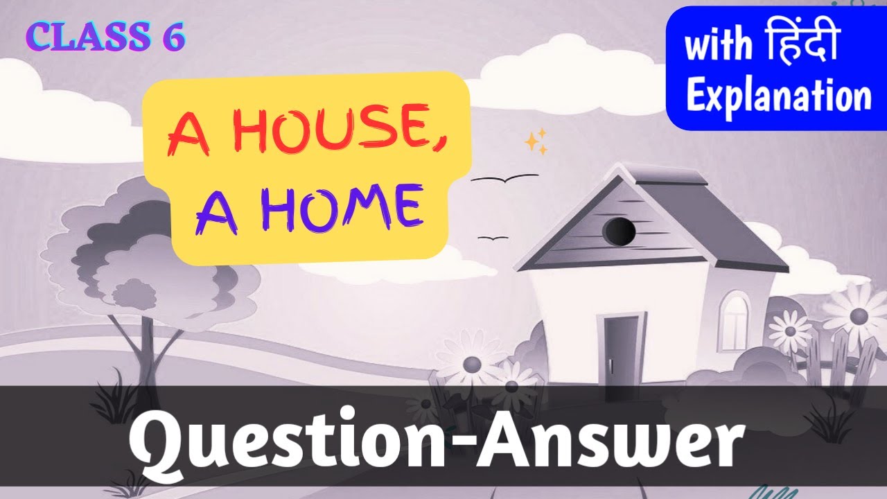 A House A Home Class 6 Question Answer Sri English Solutions a-house-a-home-class-6-question-answer-sri-english-solutions