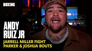 Andy Ruiz Jr Calls Out Anthony Joshua & Joseph Parker