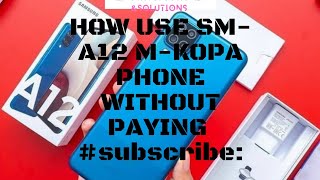 HOW TO UNLOCK SAMSUNG A12 M-KOPA PHONE WITHOUT PAYING AND FOREVER 100000%FREE ANDROID 11🛠🛠🙏▶️✔