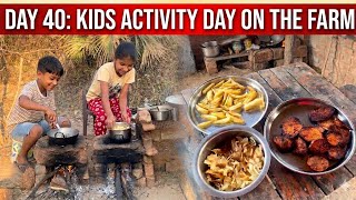 100 days of farm life - Episode 40 | kids activity day on the farm