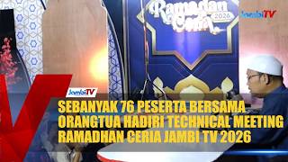 A Total Of 76 Participants And Their Parents Attended The 2026 Jambi Tv Ceria Ramadhan Technical 