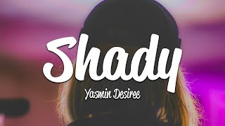 Yasmin Desirée - Shady (Lyrics)