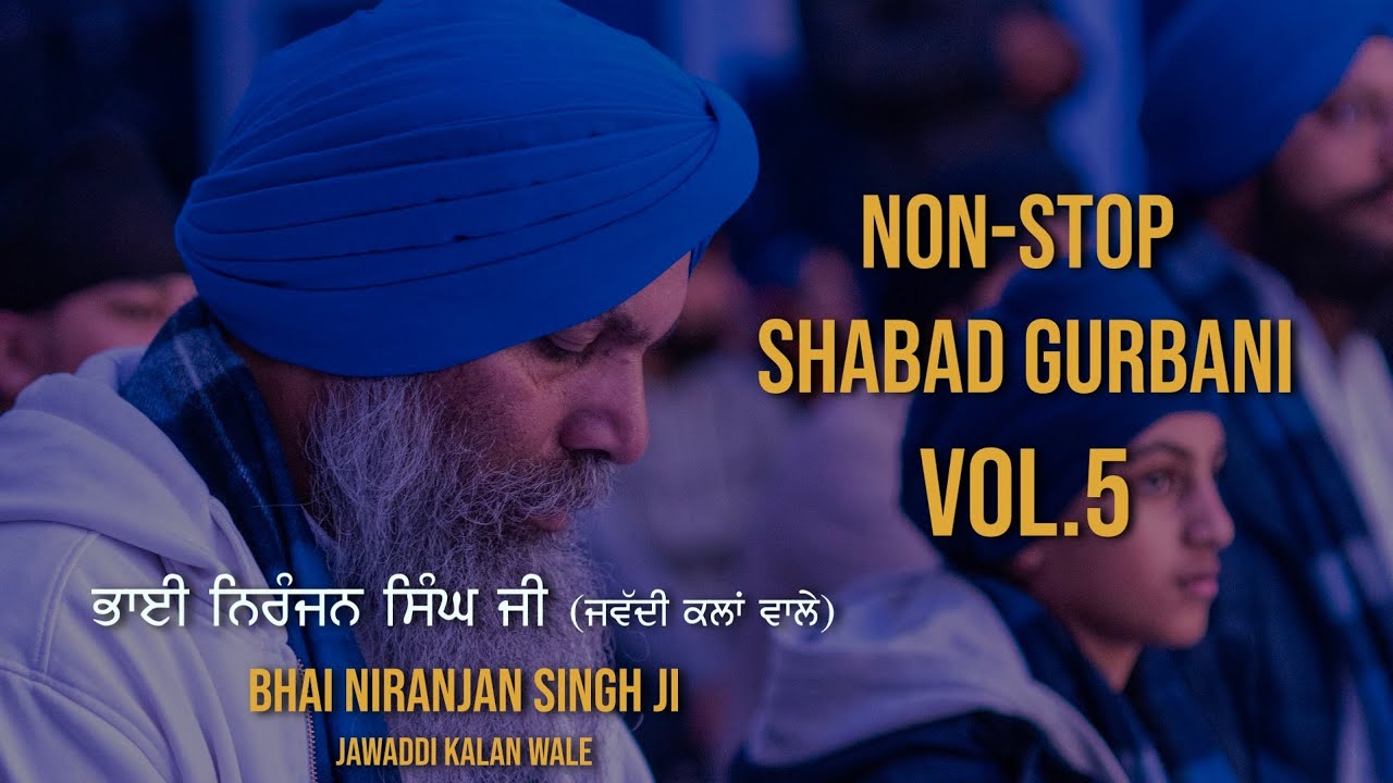 Non-Stop Shabad Gurbani - Bhai Niranjan Singh - Vol 5.0