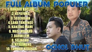 OCHOL DHUT - Full album - Bandar kuclak - Kepayang - Segenulan