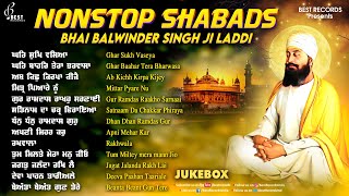 New Shabad Gurbani Kirtan 2024  Bhai Balwinder Singh Ji Laddi (Nonstop Jukebox)  Shabad Kirtan