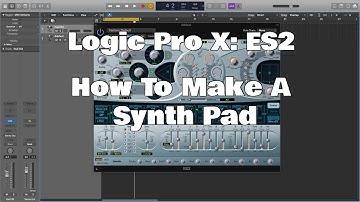 Logic Pro X - ES2: How To Make A Cool Synth Pad