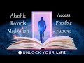 Access the akashic records to view possible futures guided meditation