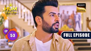 Breaking News About Shivendra Hum Rahein Na Rahein Hum - Ep 53 Full Episode 21 June 2023