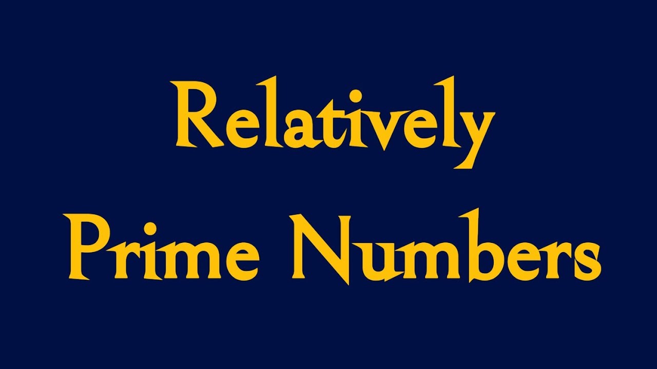 Relatively Prime Numbers Or Co-Primes - YouTube