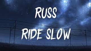 Russ - Ride Slow (Lyrics \/ Lyric Video)