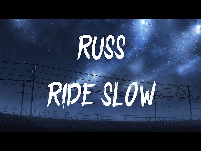 Russ - Ride Slow (Lyrics / Lyric Video) class=