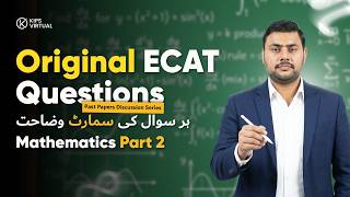ECAT Mathematics Past Papers Discussion | Part 2 | Concept-Based Questions Explained | KIPS Virtual