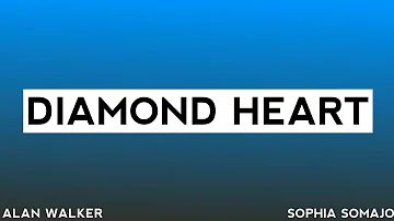 Diamond Heart Lyrics - Alan Walker ft.Sophia Somajo