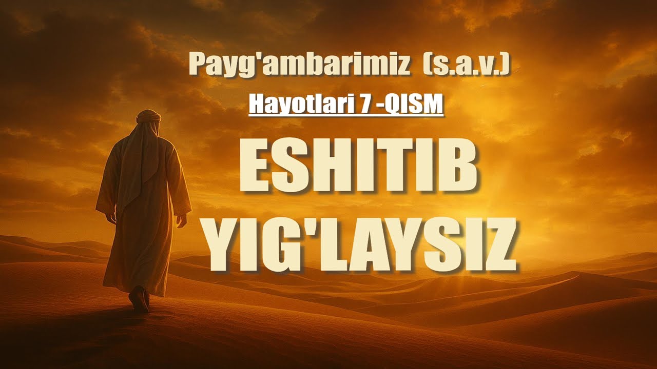 PAYG’AMBARIMIZ MUHAMMAD (S.A.V.) HAYOTLARI  7-QISM