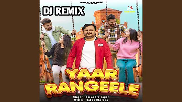 Yaar Rangeele DJ REMIX