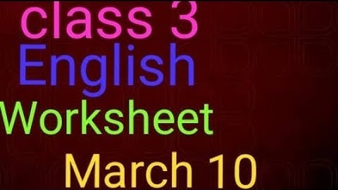STD /3 /ENGLISH/ VICTERS CLASS WORK SHEET/MARCH/10 /2021/