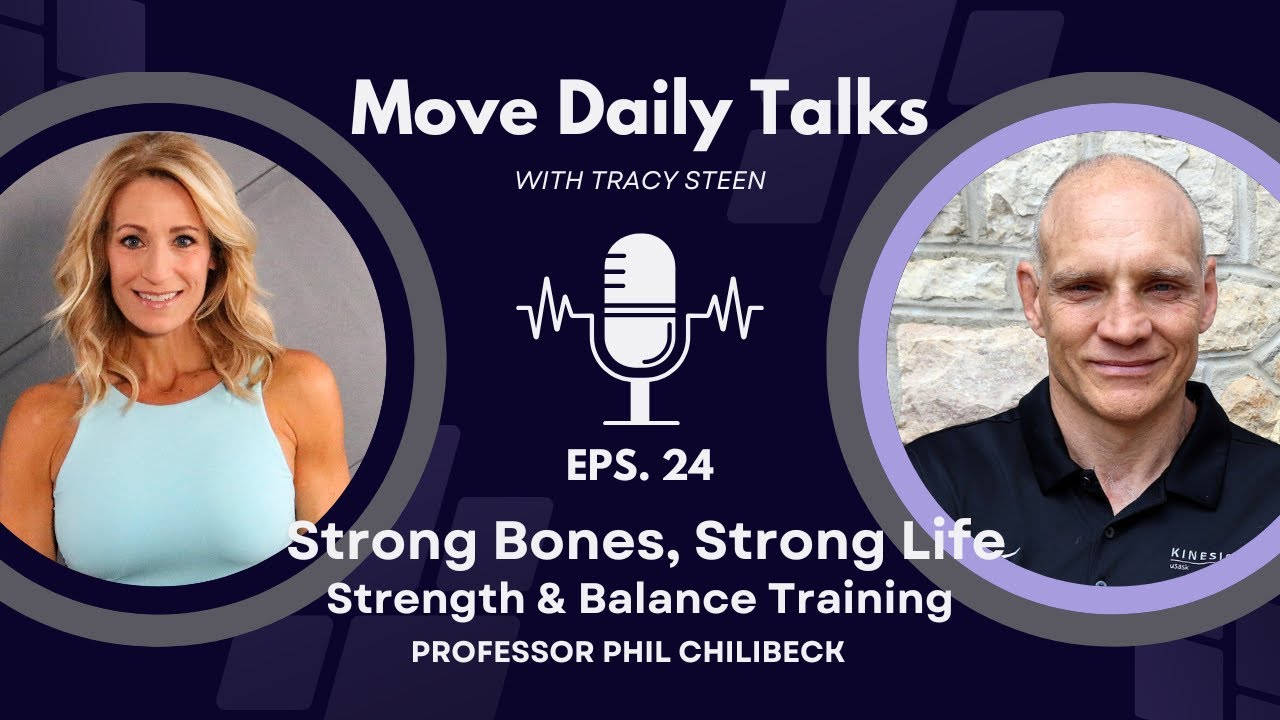 Move Daily Talks: Strong Bones, Strong Life with Professor Phil Chilibeck EPS. 24